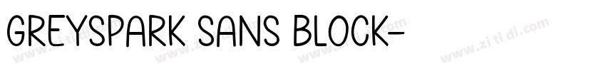 Greyspark Sans Block字体转换 Greyspark Sans Block字体转换